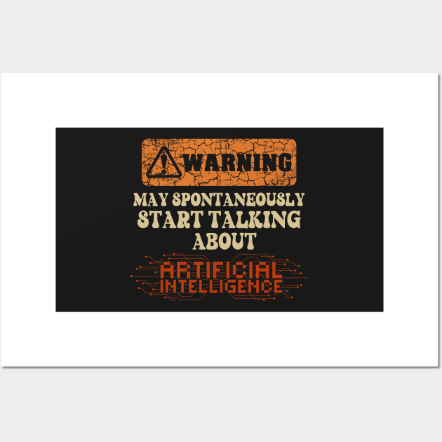 Warning May spontaneously start talking about Artificial Intelligence Wall Art by HomeCoquette